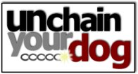 UNCHAIN YOUR DOG